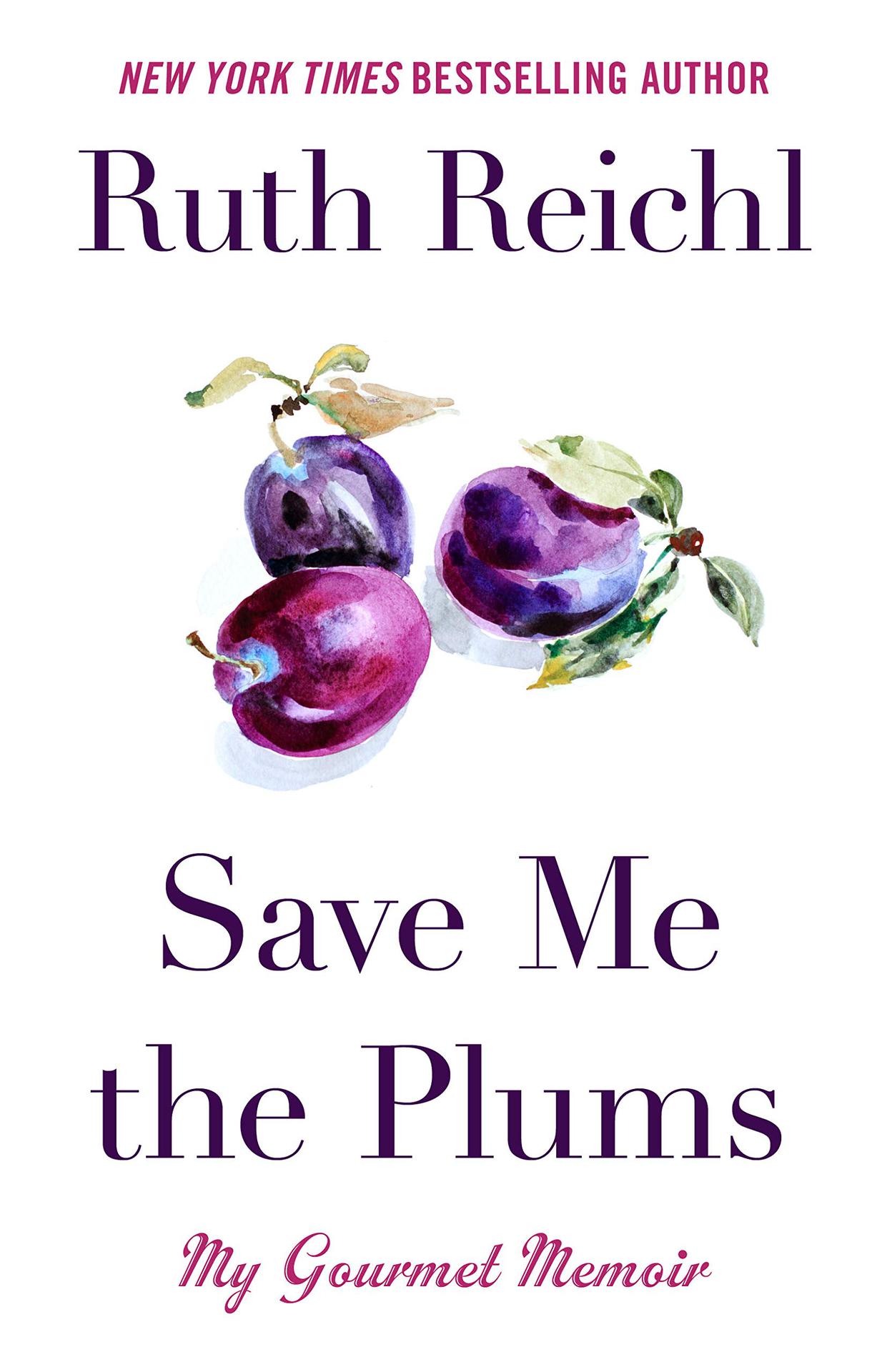 book cover for save me the plums by ruth reichl