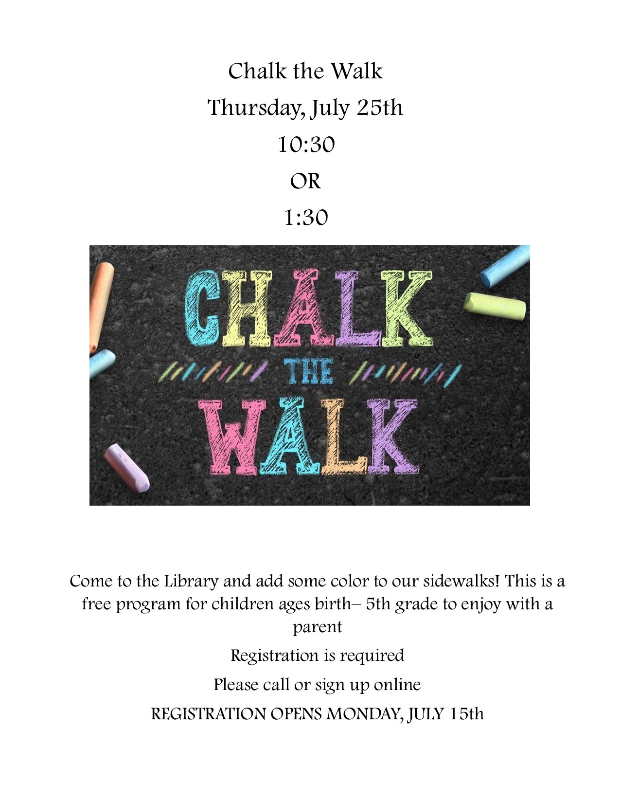 chalk the walk July 25 2024 at 10:30 or 1:30. Ages birth to 5th grade. registration opens july 15.