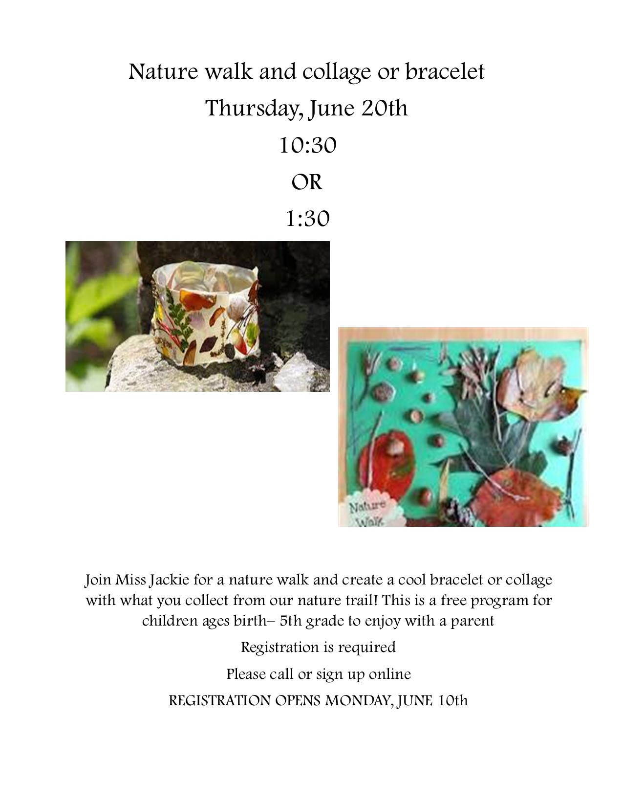 nature walk and collage or bracelet craft june 20 2024 at 10:30 or 1:30. ages birth to 5th grade. registration opens june 10