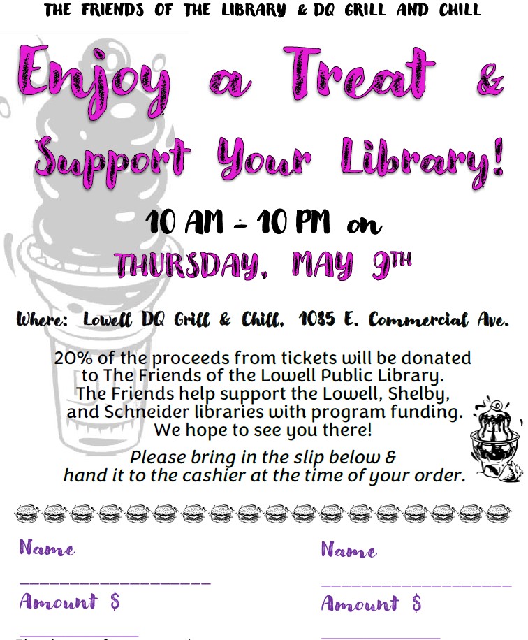 bring a form from the Friends of the library to Dairy Queen on Thursday, May 9 2024; 20% of sales will be donated to the Friends of the library to help with library programs