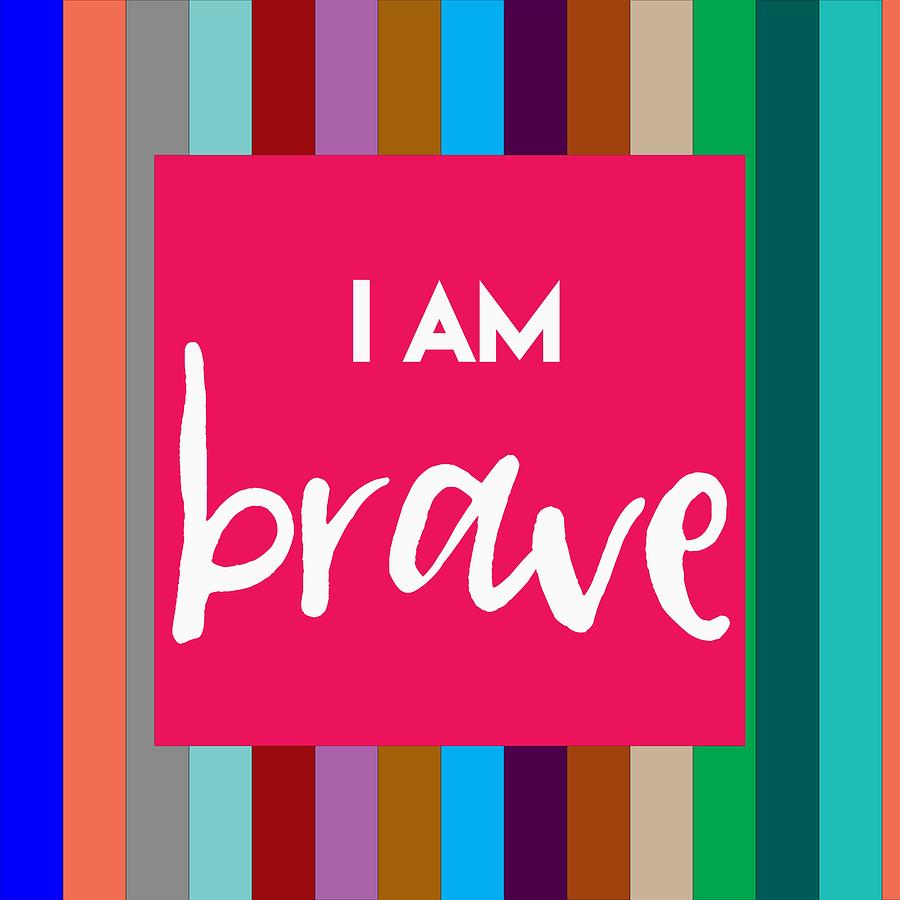 Striped background I AM BRAVE sign