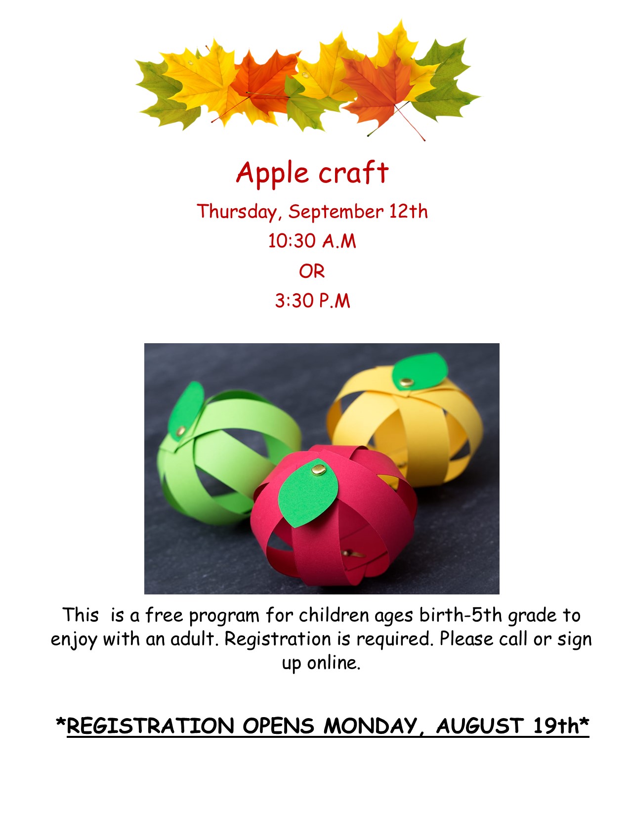 apple craft september 12 2024 at 10:30am or 3:30pm. ages birth to 5th grade. registration is required and opens august 19