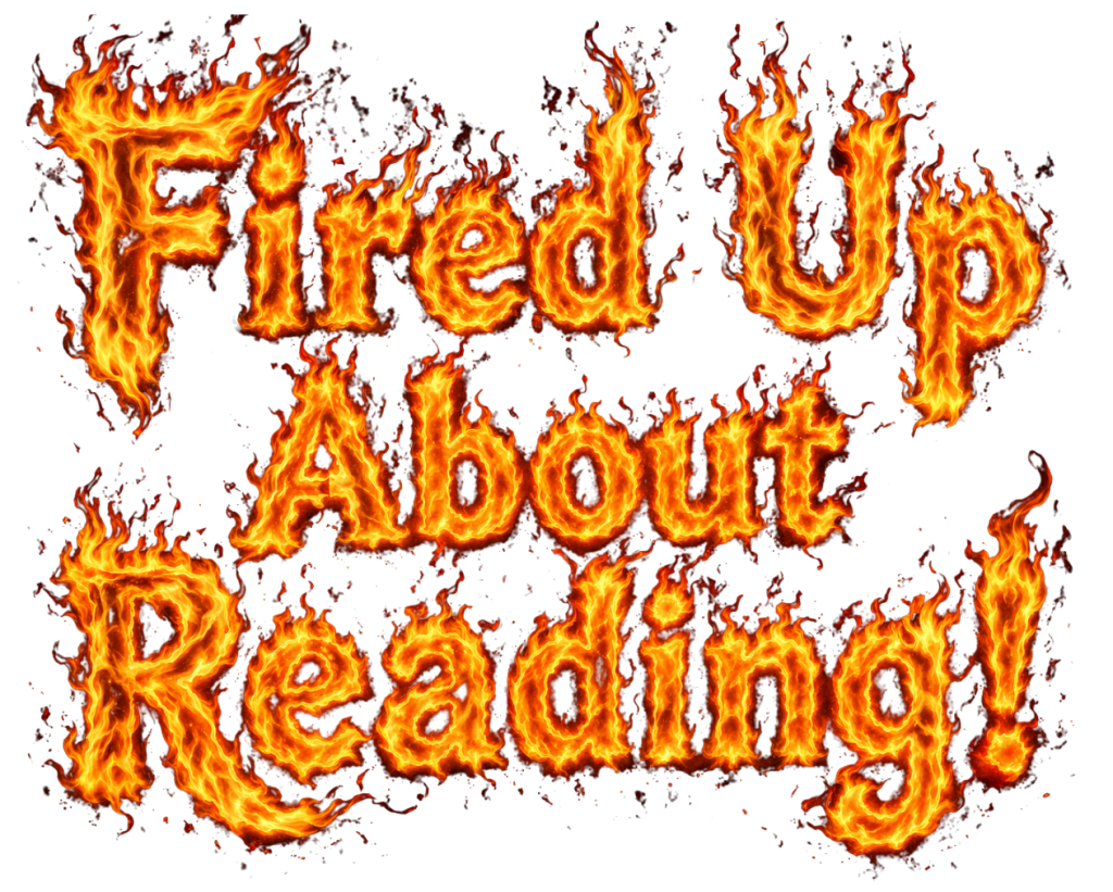 "Fired Up About Reading!" written in flames