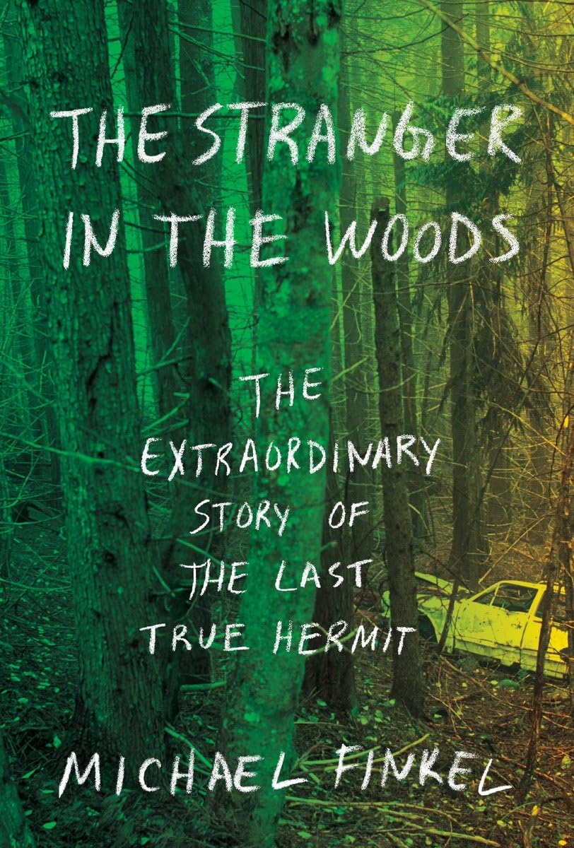 The Stranger in the Woods written by Michael Finkel book cover. A deserted old car in the woods